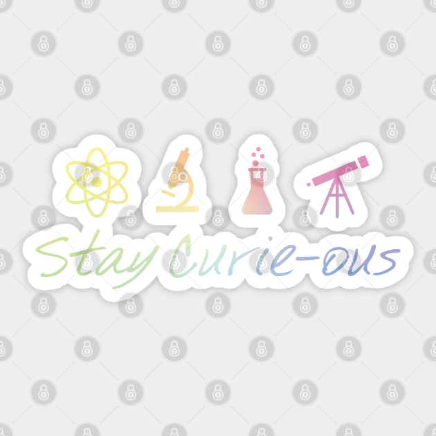 Stay Curie-Ous Marie Curie Inspirational Science Design Sticker by ScienceCorner